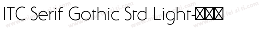 ITC Serif Gothic Std Light字体转换